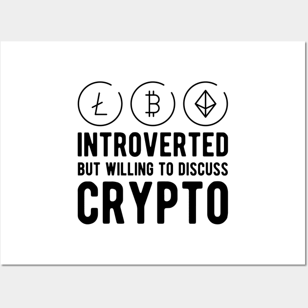 Crypto Trader - Introvert but willing to discuss crypto Wall Art by KC Happy Shop